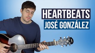 How to Play Heartbeats on Guitar José González [upl. by Elaval433]