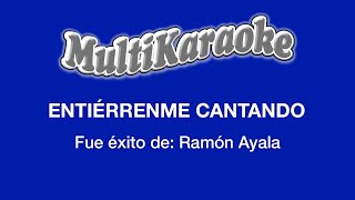 Entiérrenme Cantando  Multikaraoke  Fue Éxito De Ramón Ayala [upl. by Ellennad]