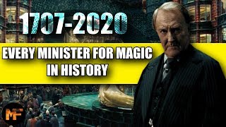 Every Minister for Magic In History Wizarding World 17072020 Explained Harry Potter [upl. by Wendalyn]