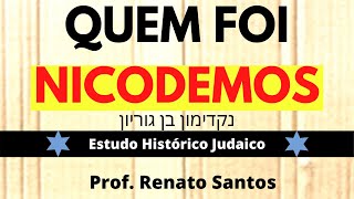 QUEM FOI NICODEMOS  ESTUDO HISTÓRICO  Prof Renato Santos [upl. by Gayleen]