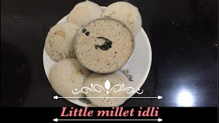 Little Millet idli recipe  idli recipebreakfast recipe [upl. by Chew440]