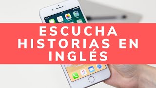 Inglés DIVERTIDO 2 apps para leer y ESCUCHAR historias en inglés [upl. by Socher972]