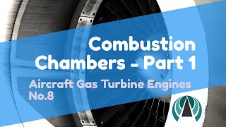 Combustion Chambers Part 1  Aircraft Gas Turbine Engines 08 [upl. by Ajnat781]