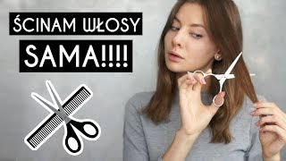 ŚCINAM WŁOSY  SAMODZIELNIE W DOMU [upl. by Zenda]