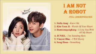 Full I Am Not A Robot Full OST Soundtracks l 로봇이 아니야 OST Album l Best Korean Drama [upl. by Lan]