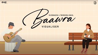 Baawra Visualiser  Kushagra  Tanishka Bahl  UR Debut [upl. by Aramen]