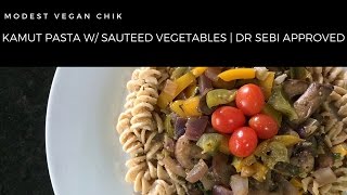 Kamut Pasta with Sautéed Vegetables  Dr Sebi Approved  Vegan amp Alkaline Recipe [upl. by Ayoj]