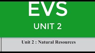 EVS UNIT 2 NATURAL RESOURCES [upl. by Greenwood]