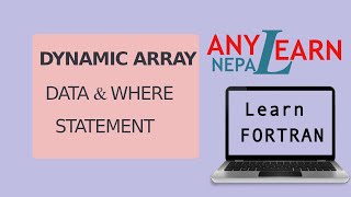 Learn Fortran dynamic ARRAY  data amp where statement  Fortran Tutorial 17 [upl. by Trilbie323]