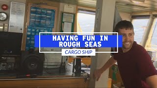 Having Fun In Rough Seas On A Cargo Ship  Life At Sea [upl. by Anirehtac]