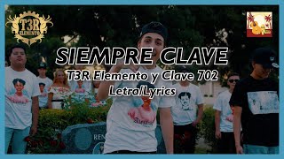 Siempre Clave  T3R Elemento y Clave 702 LetraLyrics [upl. by Yntrok]