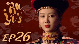 ENG SUB【Ruyis Royal Love in the Palace 如懿传】EP26  Starring Zhou Xun Wallace Huo [upl. by Dyl]