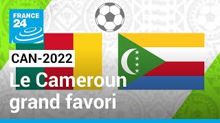 CAN2022  Cameroun  Comores les Lions indomptables grands favoris • FRANCE 24 [upl. by Niwrud609]