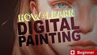 How to Learn Digital Painting Beginners [upl. by Aerdno50]