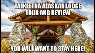 Tour and Review of Talkeetna Alaskan Lodge located in Talkeetna Alaska [upl. by Bullion264]