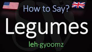 How to Pronounce Legumes CORRECTLY Meaning amp Pronunciation [upl. by Barron]