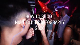 HOW TO SHOOT NIGHTCLUB PHOTOGRAPHY 2020  IN FIELD FOOTAGE [upl. by Herbie]