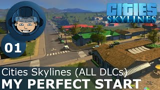 MY PERFECT START Cities Skylines All DLCs  Ep 01  Building a Beautiful City [upl. by Kcirted70]