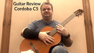 Guitar Review Cordoba C5 Classical [upl. by Swiercz]