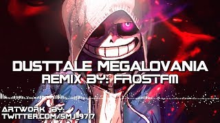 DustTale Undertale AU Sans Megalovania Fight Theme FrostFM Remix [upl. by Elbertine]