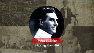 Who is John G Lake  Missionary Revivalist Healer [upl. by Erma]