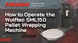 How to Operate the Wulftec SML150 Pallet Wrapping Machine  User Guide [upl. by Kumagai]