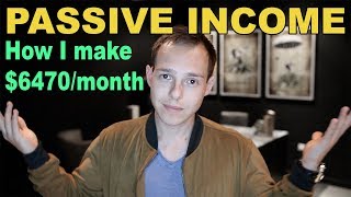 How to make Passive Income Why I make 6470month [upl. by Aimit]