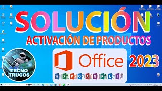 SOLUCIÓN ACTIVACIÓN DE PRODUCTOS MICROSOFT OFFICE 2023 [upl. by Colbye]