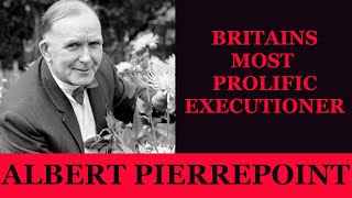 Albert Pierrepoint  Britains Most Prolific Executioner [upl. by Anaderol]