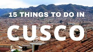 CUSCO TRAVEL GUIDE  Top 15 Things To Do In Cusco Peru [upl. by Lena]