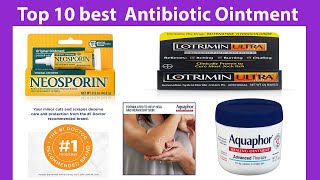 10 best Antibiotic Ointment [upl. by Joachim673]