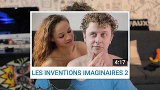 LES INVENTIONS IMAGINAIRES 2 version censurée [upl. by Llenod]