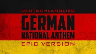 German National Anthem  Deutschlandlied  Epic Version [upl. by Wernher]