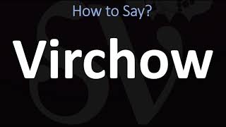 How to Pronounce Virchow CORRECTLY [upl. by Callas613]