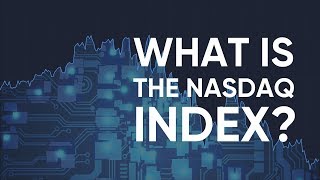 What is the NASDAQ Index and How Can You Trade it [upl. by Kauppi]