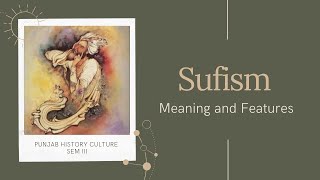 Sufism  Meaning and its Salient Features [upl. by Bev359]