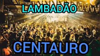 Lambadao das antigas Banda Centauros [upl. by Nila]