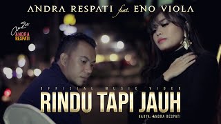 RINDU TAPI JAUH  Andra Respati feat Eno Viola Official Music Video [upl. by Dore126]