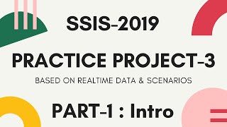 SSIS 2019  Practice Project  3  Part 1  Introduction [upl. by Aihsikal295]