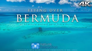 FLYING OVER BERMUDA 4K UHD Version Ambient AerialDrone Film  Music by Nature Relaxation™ [upl. by Halda226]