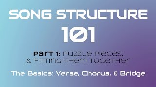 SONG STRUCTURE 101 Pt 1A  THE BASICS Verse Chorus amp Bridge [upl. by Pownall]