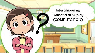 Grade 9 Ekonomiks  Interaksyon ng Demand at Suplay Computation [upl. by Ordnasil]