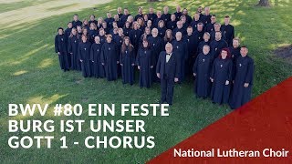 BWV 80 Ein Feste Burg ist unser Gott 1 Chorus  JS Bach  National Lutheran Choir [upl. by Aynor]