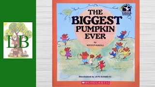 🌱 🎃 The Biggest Pumpkin Ever  Read Aloud [upl. by Suvart405]