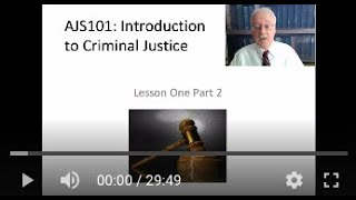 AJS101 Introduction to Criminal Justice Course  Lesson 1 Lecture Part 2 of 3 parts [upl. by Micki827]