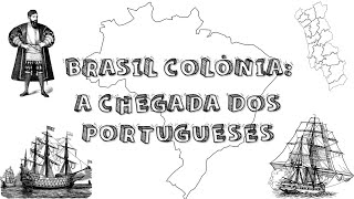 BRASIL COLÔNIA A CHEGADA DOS PORTUGUESES [upl. by Whittaker]