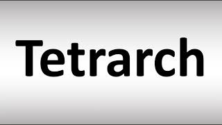 How to Pronounce Tetrarch [upl. by Werbel]