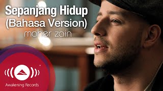 Maher Zain  Sepanjang Hidup Bahasa Version  For The Rest Of My Life  Official Music Video [upl. by Robillard]