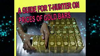 Gold Bars size and price guide for T hunter [upl. by Kcirddahc806]