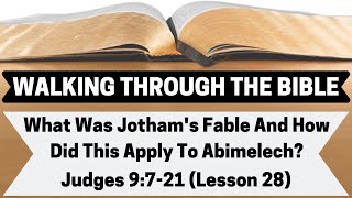 WHAT Was JOTHAMS FABLE and HOW Did This APPLY To ABIMELECH  Judges 9721  Lesson 28  WTTB [upl. by Morry]